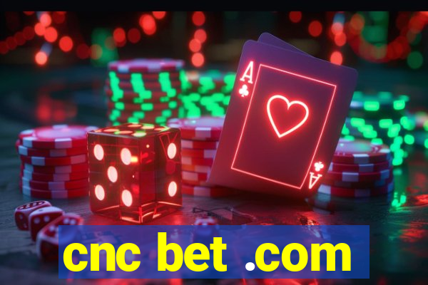 cnc bet .com